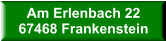 Am Erlenbach 22 67468 Frankenstein