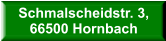 Schmalscheidstr. 3, 66500 Hornbach